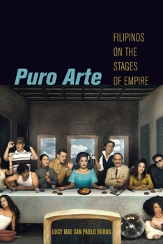 Hardcover Puro Arte: Filipinos on the Stages of Empire Book