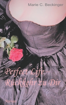 Paperback Perfect Life - Rückkehr zu Dir [German] Book
