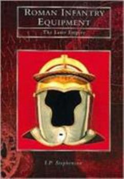 Paperback Roman Infantry Equipment: The Later Empire Book