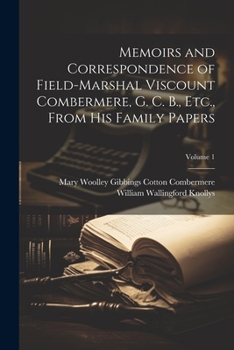 Paperback Memoirs and Correspondence of Field-Marshal Viscount Combermere, G. C. B., Etc., From His Family Papers; Volume 1 Book