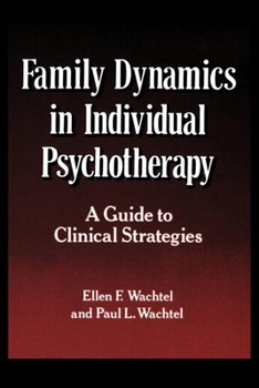 Paperback Family Dynamics in Individual Psychotherapy: A Guide to Clinical Strategies Book