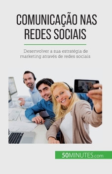 Paperback Comunicação nas redes sociais: Desenvolver a sua estratégia de marketing através de redes sociais [Portuguese] Book