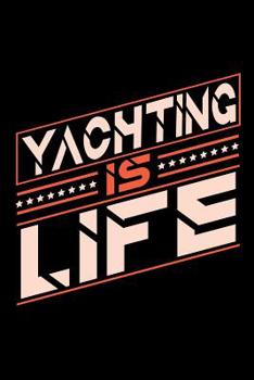 Paperback Yachting is Life: Graph Paper 5x5 Notebook for People who love their Sports and Hobbies Book