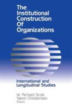 Paperback Institutional Construction of Organizations: International and Longitudinal Studies Book