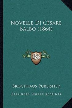 Novelle Di Cesare Balbo (1864)