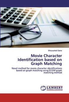 Paperback Movie Character Identification based on Graph Matching Book