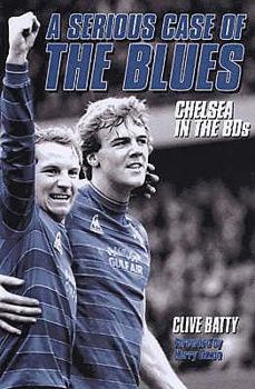 Hardcover A Serious Case of the Blues: Chelsea in the 80s Book