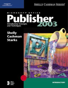 Paperback Microsoft Office Publisher 2003: Introductory Concepts and Techniques Book