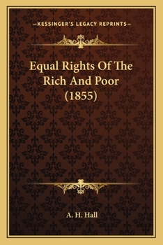 Paperback Equal Rights Of The Rich And Poor (1855) Book