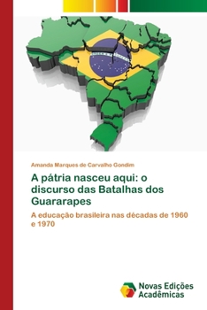 Paperback A pátria nasceu aqui: o discurso das Batalhas dos Guararapes [Portuguese] Book