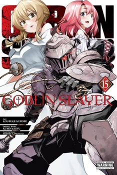 Paperback Goblin Slayer, Vol. 15 (Manga) Book
