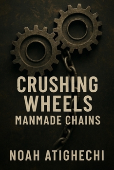 Paperback Crushing Wheels: Manmade Chains Book