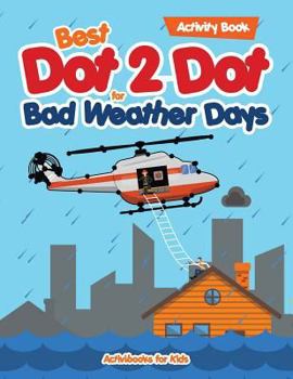 Paperback Best Dot 2 Dot for Bad Weather Days Activity Book