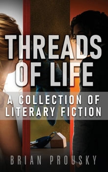 Hardcover Threads of Life: A Collection of Literary Fiction Book