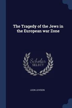 Paperback The Tragedy of the Jews in the European war Zone Book