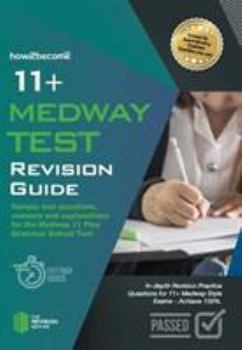 Paperback 11+ Medway Test Revision Guide: Sample test questions, answers, and explanations for the Medway 11+ Grammar School Test (The Revision Series) Book