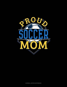 Proud Soccer Mom: Cornell Notes Notebook