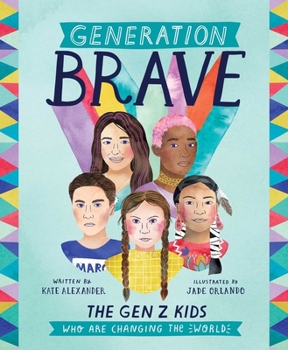Hardcover Generation Brave: The Gen Z Kids Who Are Changing the World Book