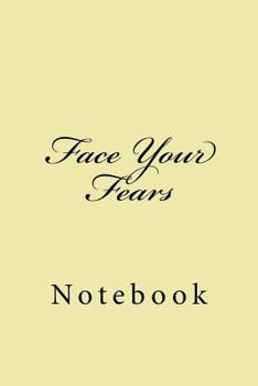 Paperback Face Your Fears: Notebook Book