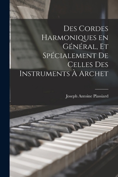 Paperback Des Cordes Harmoniques en Général, et Spécialement de Celles des Instruments à Archet Book