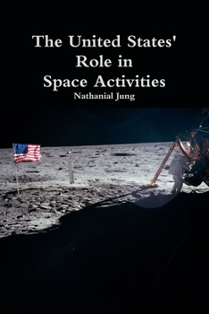 Paperback The United States' Role in Space Activities Book