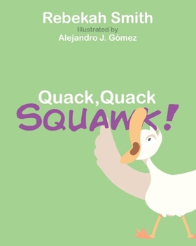 Paperback Quack, Quack, Squawk: A story about never giving up Book