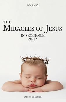 Paperback The Miracles of Jesus in Sequence - Part 1 Book