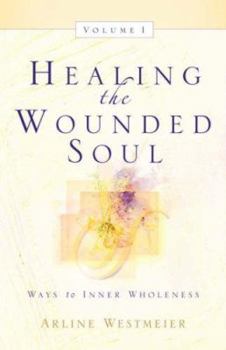 Paperback Healing the Wounded Soul, Vol. I Book