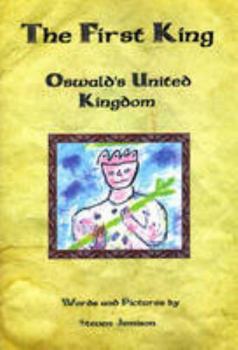 Paperback The First King: Oswald's United Kingdom Book
