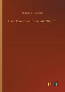 Dave Darrin on the Asiatic Station - Book #9 of the Complete Dave Darrin