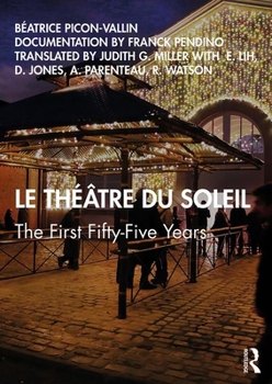 Paperback Le Théâtre Du Soleil: The First Fifty-Five Years Book
