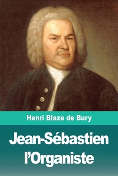 Jean-Sébastien l'Organiste (French Edition)