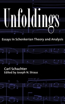 Hardcover Unfoldings: Essays in Schenkerian Theory and Analysis Book