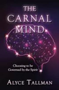 Paperback The Carnal Mind: Choosing to be Governed by the Spirit Book