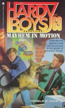 Mayhem in Motion (Hardy Boys: Casefiles, #69) - Book #69 of the Hardy Boys Casefiles