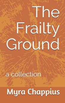 Paperback The Frailty Ground: a collection Book