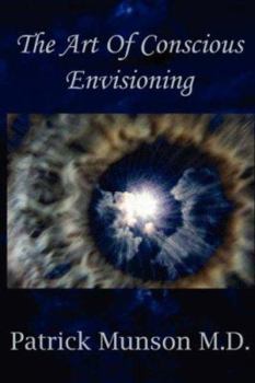 Paperback The Art Of Conscious Envisioning Book