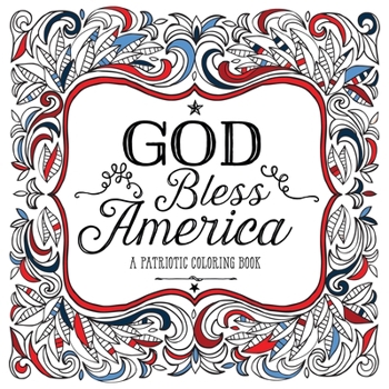 Paperback God Bless America: A Patriotic Coloring Book