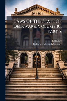 Paperback Laws Of The State Of Delaware, Volume 10, Part 2 Book