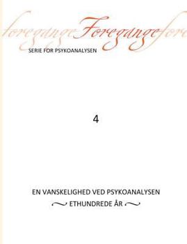 Paperback Foregange nr. 4: En vanskelighed ved psykoanalysen - 100 år [Danish] Book