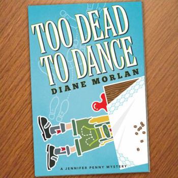 Too Dead to Dance: A Jennifer Penny Mystery - Book #1 of the Jennifer Penny