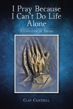 Paperback I Pray Because I Can't Do Life Alone: A Collection of Poems Book