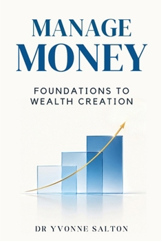 MANAGE MONEY: FOUNDATIONS TO WEALTH CREATION