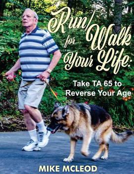 Paperback Run/Walk for Your Life: Take TA 65 to Reverse Your Age Book