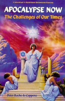 Paperback Apocalypse Now: The Challenge of Our Times (Llewellyn's Spiritual Sciences Series) Book