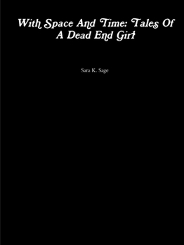 With Space And Time: Tales Of A Dead End Girl