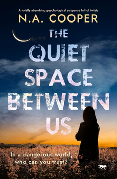 Paperback The Quiet Space Between Us: A Totally Absorbing Psychological Suspense Full of Twists Book