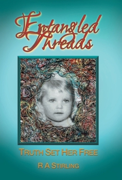 Hardcover Entangled Threads: Truth Set Her Free Book