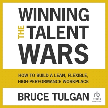 Audio CD Winning the Talent Wars: How to Build a Lean, Flexible, High-Performance Workplace Book