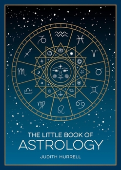 The Little Book of Astrology: A Pocket Guide to the Planets and Their Influence on Your Life